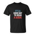 Its A Good Day To Read A Book Saying T-Shirt