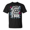 It's Good Day To Read A Book T-Shirt