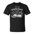 Its Too Nonfictiony Outside Book Lover Humor On Back T-Shirt