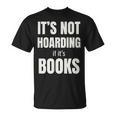 It's Not Hoarding Books Book Collector T-Shirt