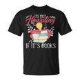 Its Not Hoarding If Its Books Hoarder Bookish Book Lovers T-Shirt Its Not Hoarding If Its Books Hoarder Bookish Book Lovers T-Shirt