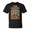 It's Not Hoarding If Books Lover Reading Librarian T-Shirt It's Not Hoarding If Books Lover Reading Librarian T-Shirt