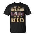 It's Not Hoarding If It's Books Reading Book Lover T-Shirt It's Not Hoarding If It's Books Reading Book Lover T-Shirt