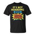 It's Not Hoarding If It's Comic Books Comic Book Reader T-Shirt