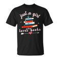 Just A Girl Who Loves Books For Book Worm Lover T-Shirt Just A Girl Who Loves Books For Book Worm Lover T-Shirt