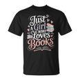Just a Girl Who Loves Books Cute Bookish Reading Lover T-Shirt Just a Girl Who Loves Books Cute Bookish Reading Lover T-Shirt