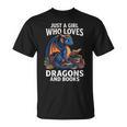 Just A Girl Who Loves Dragons And Books T-Shirt