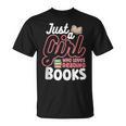Just A Girl Who Loves Reading Books Book Nerd Librarian T-Shirt Just A Girl Who Loves Reading Books Book Nerd Librarian T-Shirt