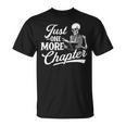 Just One More Chapter Book Lover Reading Bookworm Reader T-Shirt