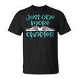 Just One More Chapter Book Lover Saying T-Shirt