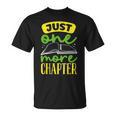 Just One More Chapter Bookworm Book Reading T-Shirt