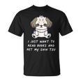 I Just Want To Read Books And Pet My Shih Tzu Dog Kawaii For Men Women Kids T-Shirt