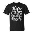 Keep Calm And Read Book T-Shirt