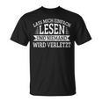 Lass Mich Einfach Lesen Und Keine Mand Wird Hurt Books T-Shirt