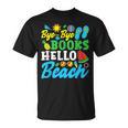Last Day Of School Bye Bye Books Hello Beach T-Shirt