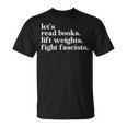 Let's Read Books Lift Weights Fight Fascists T-Shirt