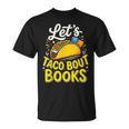Let's Taco About Books Mexican Pun Bookworm T-Shirt Let's Taco About Books Mexican Pun Bookworm T-Shirt