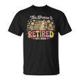 This Librarian Is Retired 2026 Book Lover Retirement Reading T-Shirt