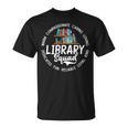 Library Squad School Librarian Books Lover Books Collectors T-Shirt