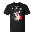 To The Library Superhero Book Cat Lover Librarian T-Shirt