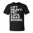Lift Heavy Pet Cats Read Books Gym Workout Weight Lifter T-Shirt
