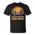 I Lift So I Can Carry More Books Reading Humor Workout T-Shirt