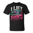 I Lift So I Can Carry More Books Reading Reader Workout Gym T-Shirt