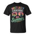 Most Likely To Read Books All Summer Break Beach Readers T-Shirt Most Likely To Read Books All Summer Break Beach Readers T-Shirt