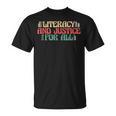 Literacy And Justice For All Teacher Reading Book Lover Men Women T-Shirt