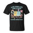 Live Your-Life Like A Book Florida Would Ban T-Shirt Live Your-Life Like A Book Florida Would Ban T-Shirt