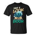 Take A Look It´s In A Book Reading Lover T-Shirt