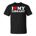 I Love My Library Heart For Book Lovers Readers Librarian T-Shirt I Love My Library Heart For Book Lovers Readers Librarian T-Shirt