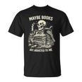 Maybe Books Are Addicted To Me Skeleton Reader Retro T-Shirt