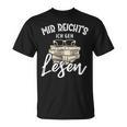 Mir Reicht's Ich Geh Lesen Books Reading Fan Bookworm T-Shirt Mir Reicht's Ich Geh Lesen Books Reading Fan Bookworm T-Shirt
