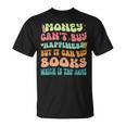 Money Can't Buy Happiness But It Can Buy Books Lover T-Shirt