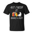 I Need Is Book & Cats Books Pet Lover T-Shirt