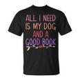 All I Need Is My Dog And A Good Book Girls Book Reader T-Shirt