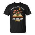 A New Chapter Begins Retired 2026 Floral Book Butterfly Tee T-Shirt A New Chapter Begins Retired 2026 Floral Book Butterfly Tee T-Shirt