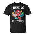 I Have No Shelf Control Reading Books Bookworm T-Shirt