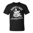 Oops I Got Another Book Goose Goose Reader T-Shirt