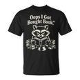 Oops I Got Bought Book Raccoon Reading Bibliophile T-Shirt