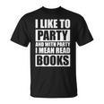 I Like To Party Book Lovers Shirt Reading Tee I Love To Read T-Shirt I Like To Party Book Lovers Shirt Reading Tee I Love To Read T-Shirt