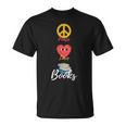Peace Love Books Book Lovers Bookworm T-Shirt Peace Love Books Book Lovers Bookworm T-Shirt