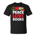 Peace Love Books Bookworm Book Lovers T-Shirt