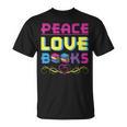 Peace Love Books Library Book Lover T-Shirt Peace Love Books Library Book Lover T-Shirt