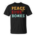 Peace Love Books s For Book Lovers T-Shirt Peace Love Books s For Book Lovers T-Shirt