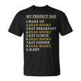 My Perfect Day Read Books Bookworm Book Lover T-Shirt