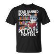 Pet Cats Fight Evil Read Banned Books T-Shirt Pet Cats Fight Evil Read Banned Books T-Shirt