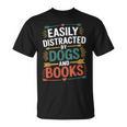 Pet Lover Joke Easily Distracted By Dogs And Books Men T-Shirt Pet Lover Joke Easily Distracted By Dogs And Books Men T-Shirt
