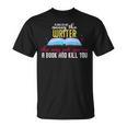 Please Do Not Annoy The Writer She May Put You In a Book And T-Shirt